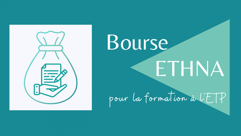 BOURSE ETHNA&nbsp;: financement de la formation en ETP 
